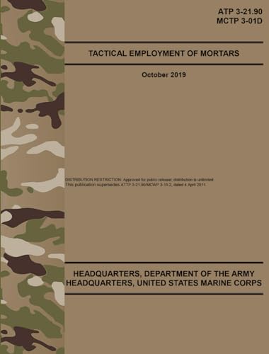 ATP 3-21.90 / MCTP 3-01D Tactical Employment of Mortars - Oct. 2019: Field Pocket Size von Independently published