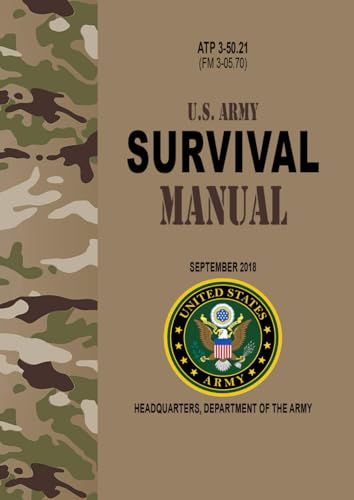 ATP 3-50.21 U.S. Army Survival Manual - Sep. 2018: (Formerly FM 3-05.70) Field Pocket Size von Independently published