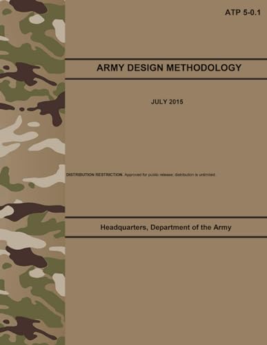 ATP 5-0.1 Army Design Methodology - Jul. 2015 von Independently published