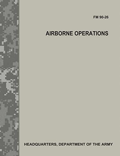 Airborne Operations (FM 90-26) von Createspace Independent Publishing Platform