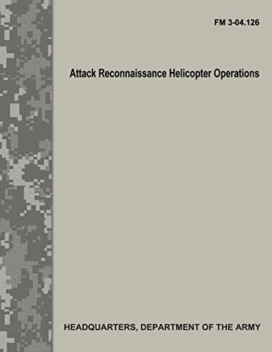Attack Reconnaissance Helicopter Operations (FM 3-04.126)