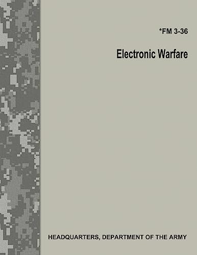 Electronic Warfare (FM 3-36) von CREATESPACE