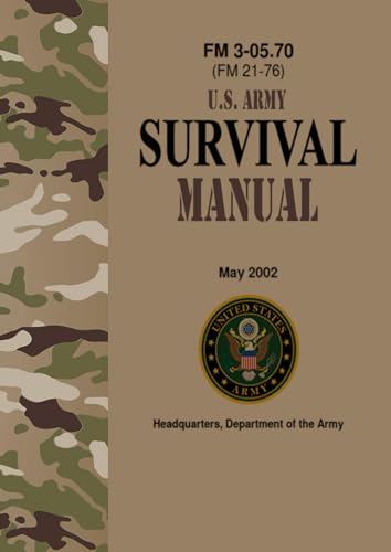 FM 3-05.70 U.S. Army Survival Manual - May 2002: Field Pocket Size von Independently published