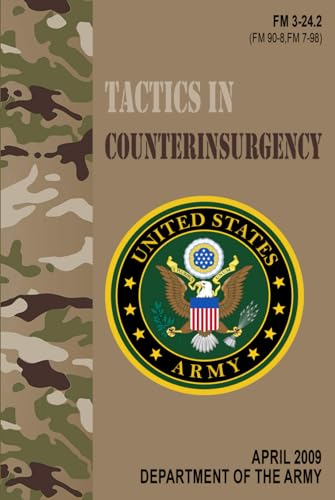 FM 3-24.2 Tactics in Counterinsurgency - Apr. 2009: (Formerly FM 90-8, FM7-98) von Independently published