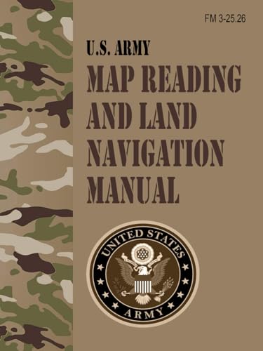 FM 3-25.26 U.S. Army Map Reading and Land Navigation Manual - Jan. 2005: (Formerly FM 21-76) Field Pocket Size von Independently published