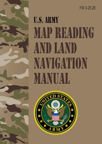 FM 3-25.26 U.S. Army Map Reading and Land Navigation Manual - Jan. 2005: Field Pocket Size von Independently published