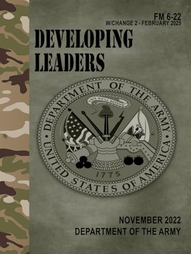 FM 6-22 Developing Leaders - Nov. 2022: w/Change 2 - February 2025 (Fullsize 8.5" x 11") von Independently published