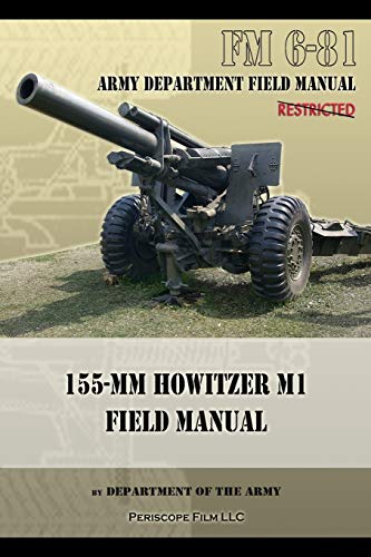 FM 6-81 155-mm Howitzer M1 Field Manual