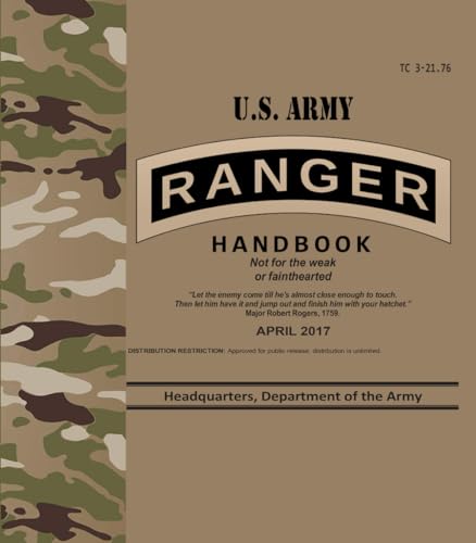 TC 3-21.76 U.S. Army Ranger Handbook - Apr. 2017: Field Pocket Size TC 3-21.76 U.S. Army Ranger Handbook - Apr. 2017: Field Pocket Size von Independently published