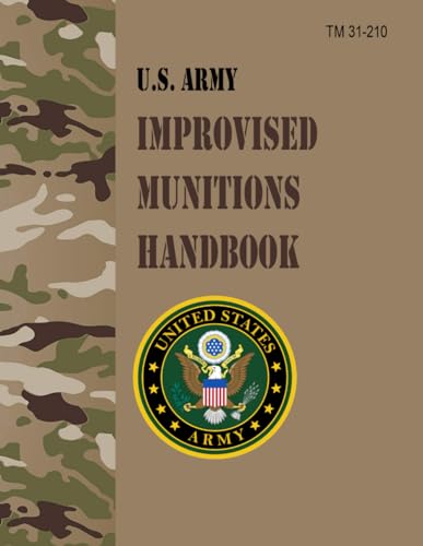 TM 31-210 U.S. Army Improvised Munitions Handbook TM 31-210 U.S. Army Improvised Munitions Handbook von Independently published