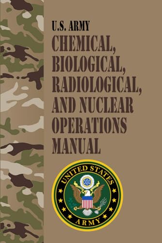 U.S. Army Chemical, Biological, Radiological, and Nuclear Operations Manual von Independently published