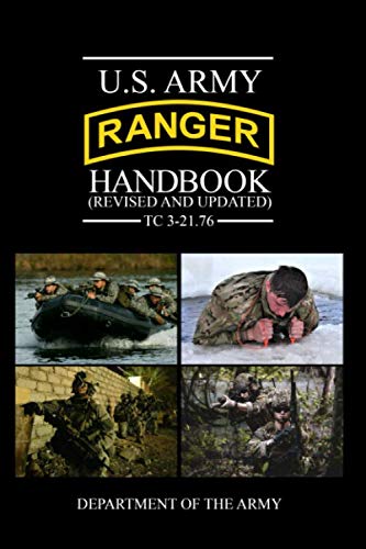 U.S. Army Ranger Handbook (Revised and Updated): TC 3-21.76 von Prepper Press