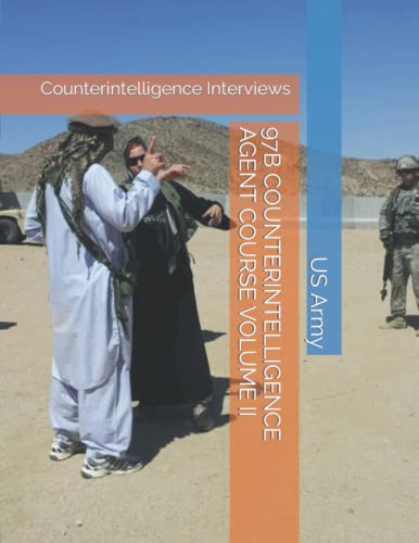 97B COUNTERINTELLIGENCE AGENT COURSE VOLUME II: Counterintelligence Interviews von Independently published