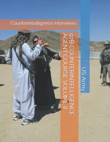 97B COUNTERINTELLIGENCE AGENT COURSE VOLUME II: Counterintelligence Interviews 97B COUNTERINTELLIGENCE AGENT COURSE VOLUME II: Counterintelligence Interviews