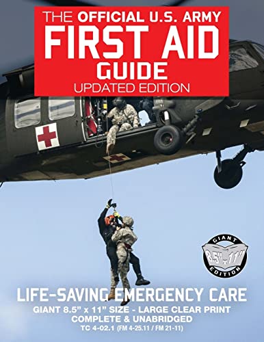 The Official US Army First Aid Guide - Updated Edition - TC 4-02.1 (FM 4-25.11 /: Giant 8.5" x 11" Size: Large, Clear Print, Complete & Unabridged (Carlile Military Library)