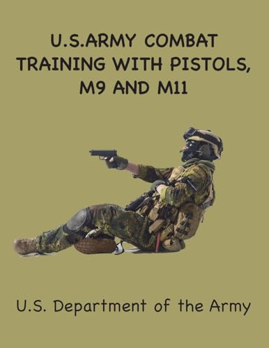 US Army Combat Training with Pistols: M9, M11 von BigfontBooks