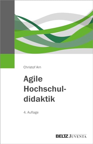 Agile Hochschuldidaktik Agile Hochschuldidaktik von Beltz