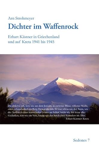 Dichter im Waffenrock: Erhart Kästner in Griechenland und auf Kreta 1941 bis 1945 (Sedones) von Balistier Verlag
