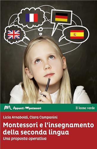 Montessori e l'insegnamento della seconda lingua. Una proposta operativa (Appunti Montessori) von Il Leone Verde