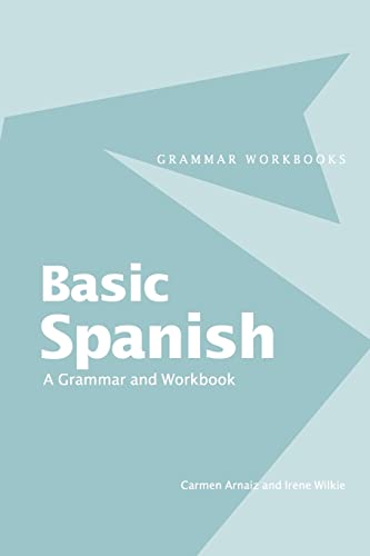 Basic spanish:: A Grammar and Workbook (Grammar Workbooks)