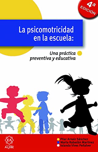 La psicomotricidad en la escuela : una práctica preventiva y eficaz: Una práctica preventiva y eficar La psicomotricidad en la escuela : una práctica preventiva y eficaz: Una práctica preventiva y eficar von Ediciones Aljibe, S.L.