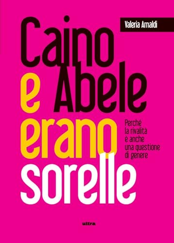 Caino e Abele erano sorelle. Perché la rivalità è una questione di genere von Ultra