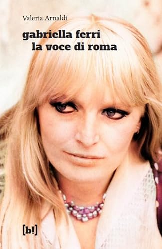Gabriella Ferri. La voce di Roma Gabriella Ferri. La voce di Roma von Red Star Press
