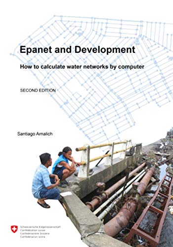 Epanet and Development. How to calculate water networks by computer von Arnalich. Water and Habitat