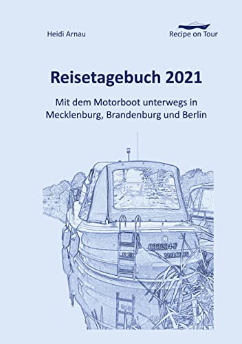 Recipe on Tour: Reisetagebuch 2021
