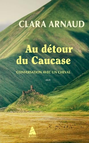 Au détour du Caucase: Conversation avec un cheval von ACTES SUD