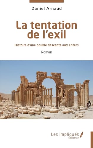 La tentation de l'exil: Histoire d'une double descente aux enfers von Les Impliqués