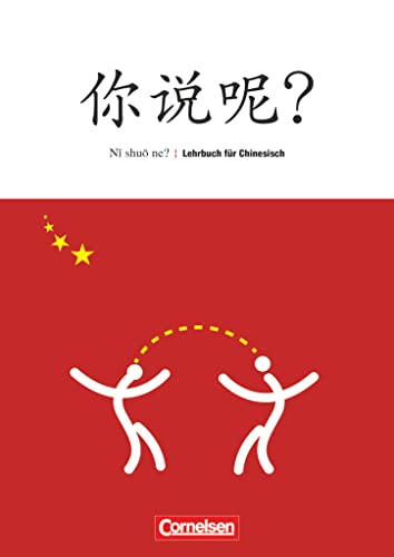 Ni shuo ne? - Lehrwerk für Chinesisch: Schulbuch