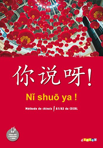 Ni shuo ya ! Chinois A1/A2 - Livre de l'élève