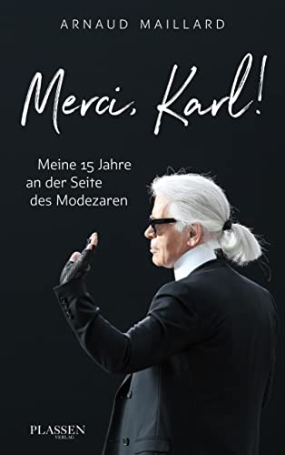 Merci, Karl!: Meine 15 Jahre an der Seite des Modezaren von Plassen Verlag