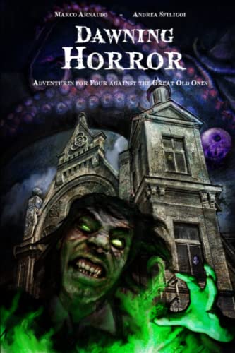 Dawning Horror: Adventures for Four against the Great Old Ones von Independently published