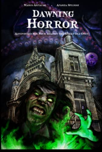 Dawning Horror: Adventures for Four against the Great Old Ones von Independently published