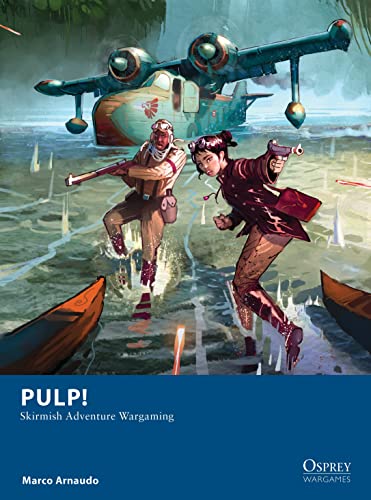 Pulp!: Skirmish Adventure Wargaming (Osprey Wargames) von Osprey Games