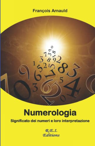 Numerologia: Significato dei numeri e loro interpretazione von Edizioni R.E.I.