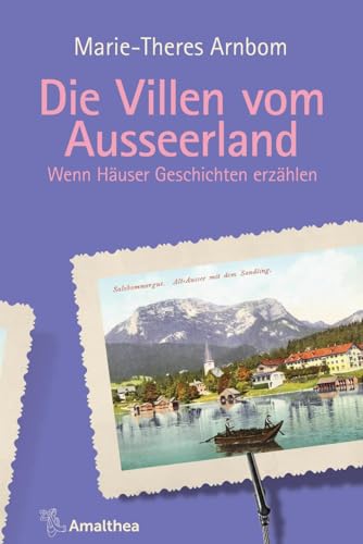 Die Villen vom Ausseerland: Wenn Häuser Geschichten erzählen (Die Villen von ...: Wenn Häuser Geschichten erzählen)