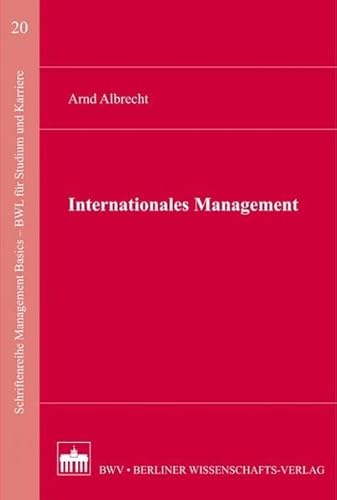 Internationales Management (Schriftenreihe Management Basics - BWL für Studium und Karriere) von Bwv - Berliner Wissenschafts-Verlag