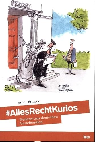#AllesRechtKurios: Heiteres aus deutschen Gerichtssälen (Kuriose Rechtsgeschichten) von Verlag Wirtschaft /Huss M
