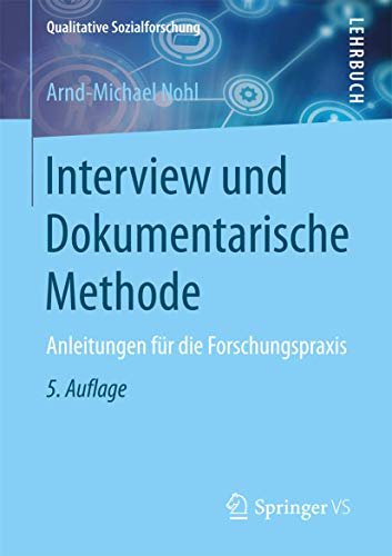 Interview und Dokumentarische Methode: Anleitungen für die Forschungspraxis (Qualitative Sozialforschung) von Springer VS