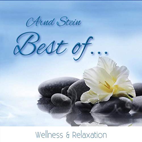 Best of Wellness & Relaxation: Musik zum Entspannen und Wohlfühlen von CD