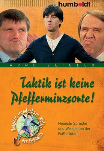 Taktik ist keine Pfefferminzsorte!: Neueste Sprüche und Weisheiten der Fußballstars (humboldt - Freizeit & Hobby) von Humboldt Verlag