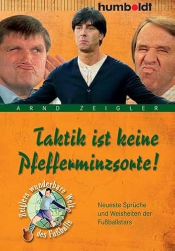 Taktik ist keine Pfefferminzsorte! Neueste Sprüche und Weisheiten der Fußballstars (humboldt - Freizeit & Hobby) von Humboldt Verlag