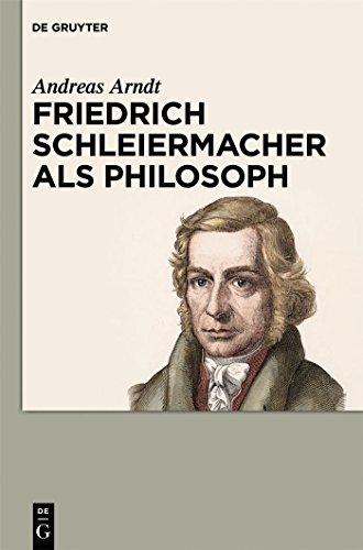 Friedrich Schleiermacher als Philosoph von de Gruyter