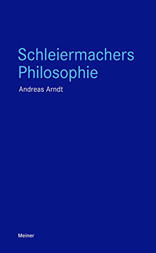 Schleiermachers Philosophie (Blaue Reihe) von Meiner Felix Verlag GmbH
