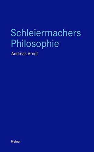 Schleiermachers Philosophie (Blaue Reihe)