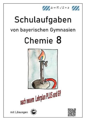 Chemie 8, Schulaufgaben (G9, LehrplanPLUS) von bayerischen Gymnasien mit Lösungen