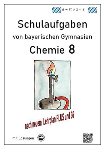Chemie 8, Schulaufgaben (G9, LehrplanPLUS) von bayerischen Gymnasien mit Lösungen von Durchblicker Verlag